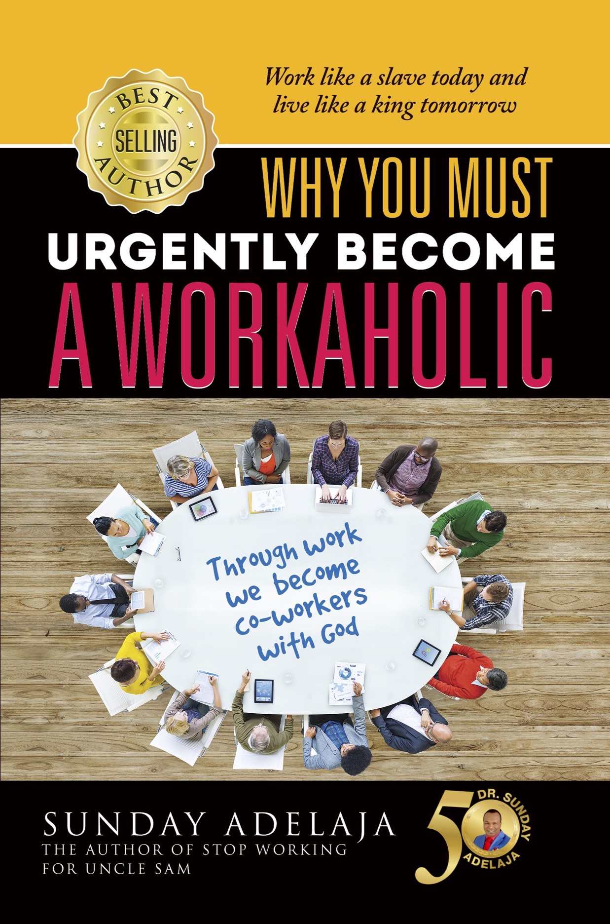 Why-You-Need-To-Urgently-Become-A-Workaholic